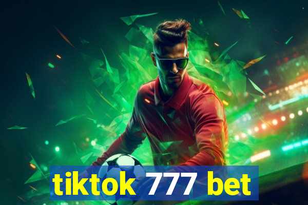 tiktok 777 bet